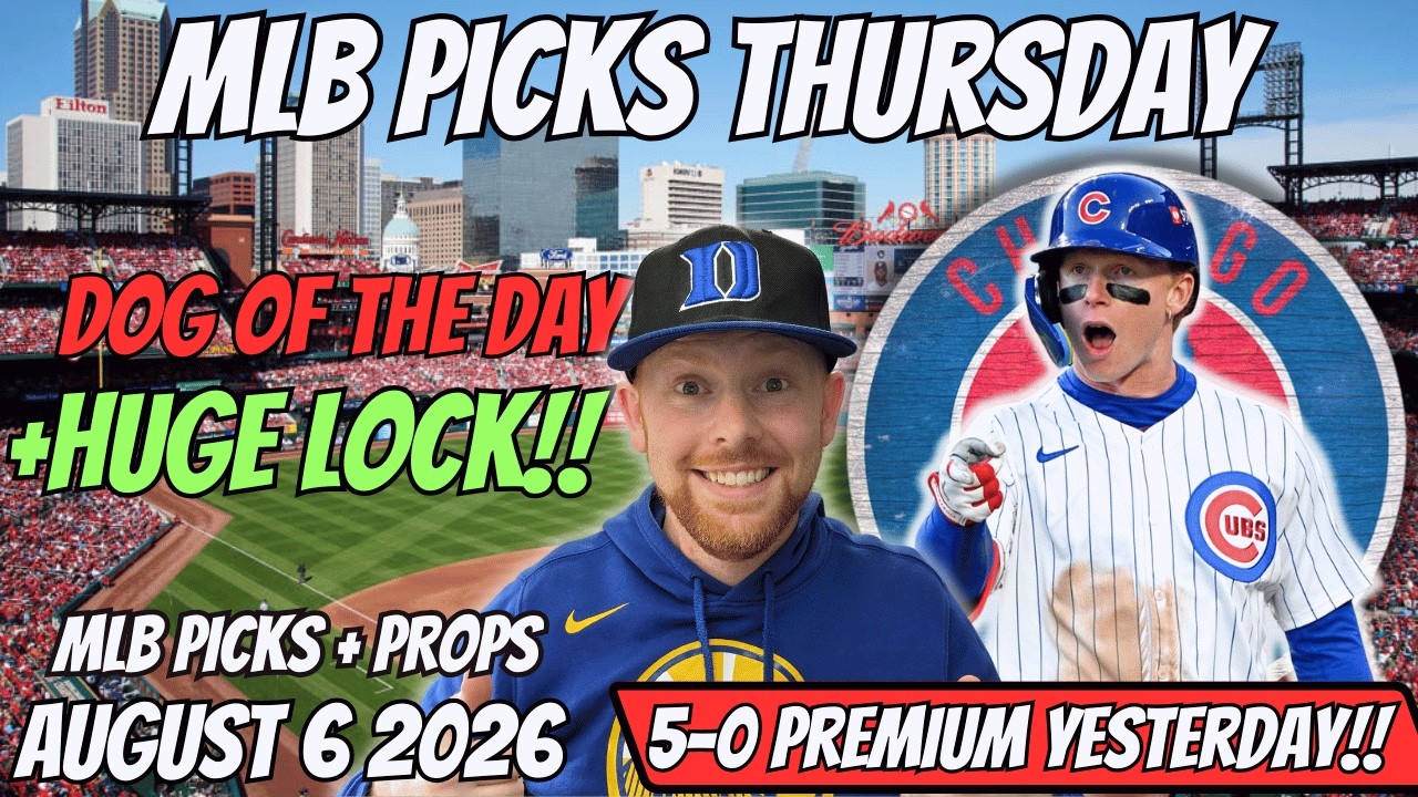 MLB Picks Today Thursday 8/6/2026 | Free MLB Best Bets, Player Props, and Predictions