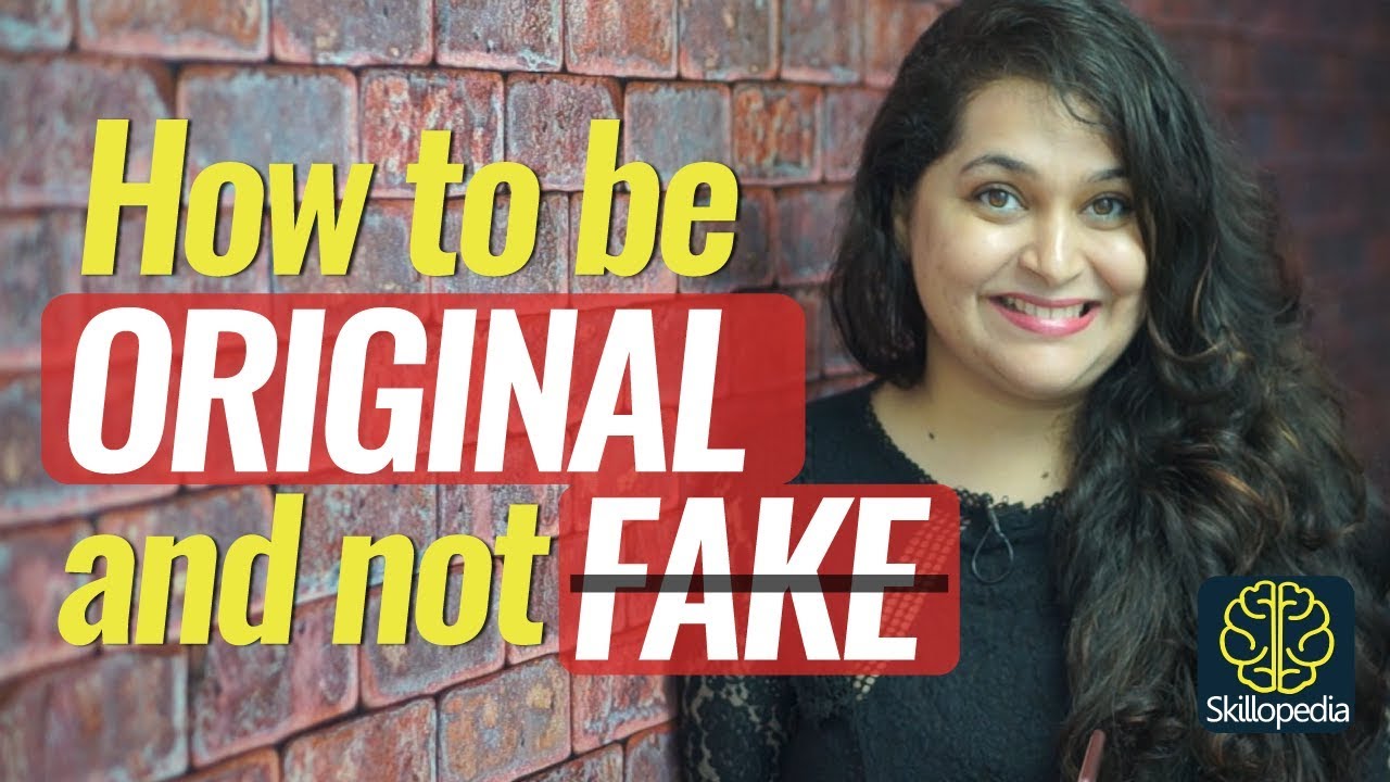 How to be Original & not Fake – Personality Development Video & Soft Skills Training
