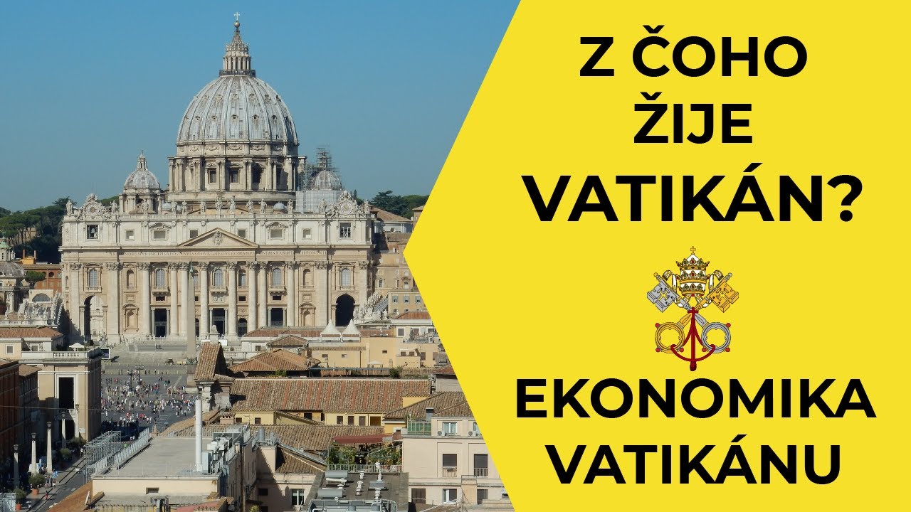 Z čoho žije Vatikán? | EKONOMIKA VATIKÁNU