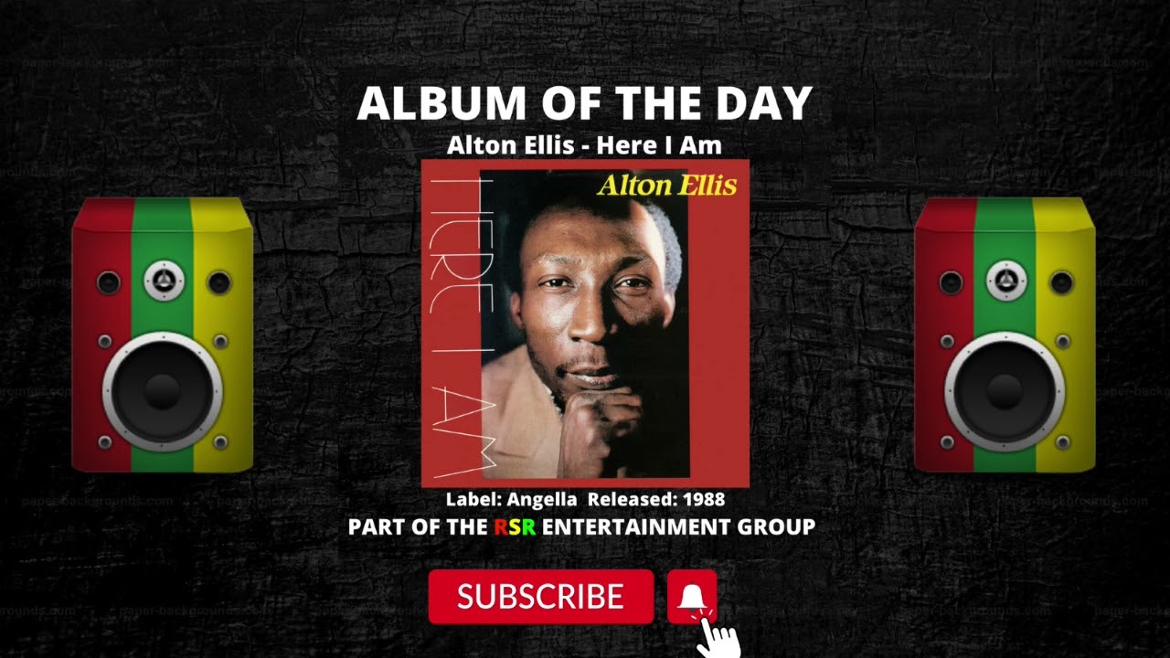 Album Of The Day - Alton Ellis - Here I Am - Angella - 1988 🙏🏿❤️💛💚 #Reggae