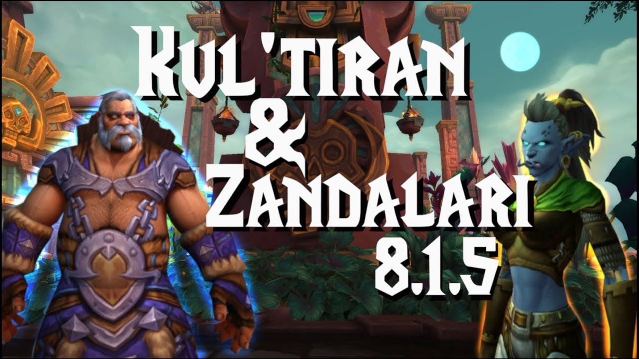 8.1.5 Zandalari & Kul'tiran Racials, classes & How to get them