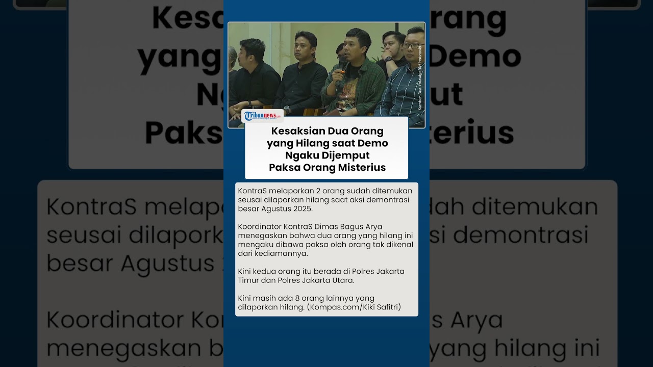 Pengakuan 2 Orang yang Hilang saat Demo Agustus, Akui Tiba-tiba 'Diculik' Sosok Misterius di Rumah