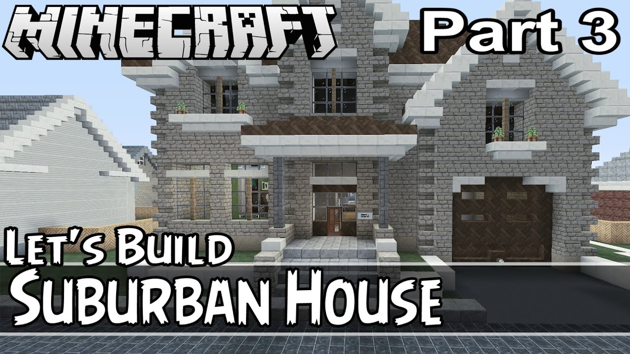 Let's Build a Suburban House Part 3 in Minecraft  House #2 S1