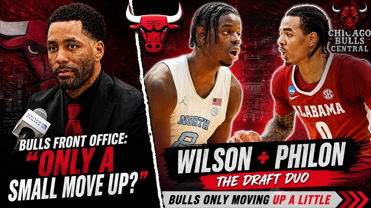 Caleb Wilson + Labaron Philon Could Change Everything | Bulls Unlikely To Trade Up Far