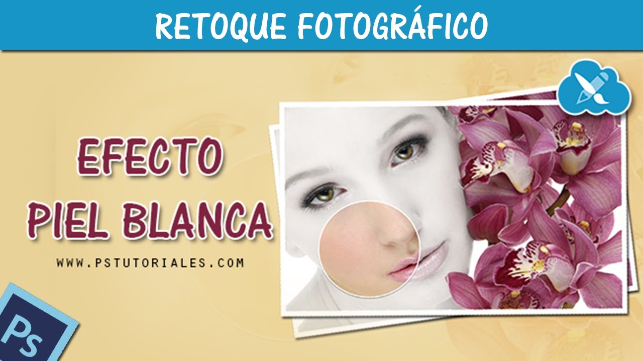 Efecto de piel blanca - Photoshop Tutorial Español