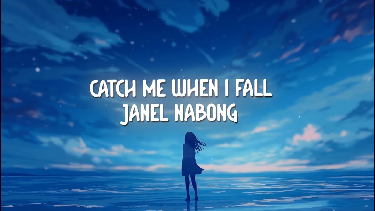 Catch Me When I Fall - Janel Nabong [Официальное видео с текстом песни]