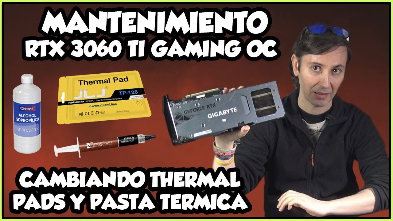 MANTENIMIENTO RTX 3060 TI GIGABYTE GAMING OC CAMBIO THERMAL PADS, PASTA TÉRMICA, GRÁFICA SE CALIENTA