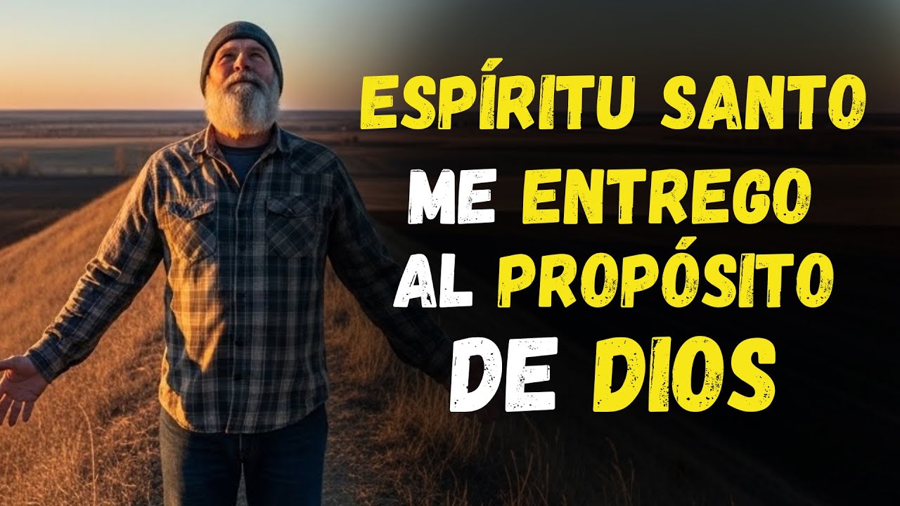 ESPÍRITU SANTO Entrego mi alma débil al propósito de Dios
