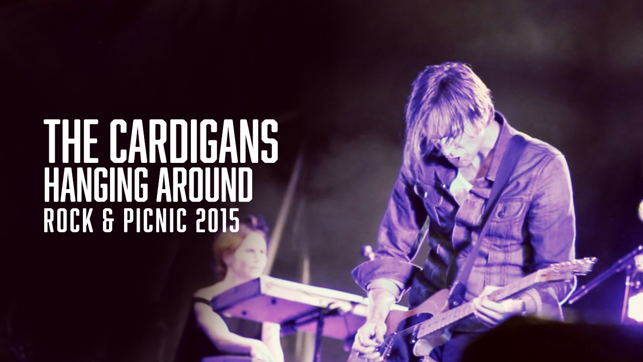 The Cardigans - Hanging Around - Rock & Picnic 2015