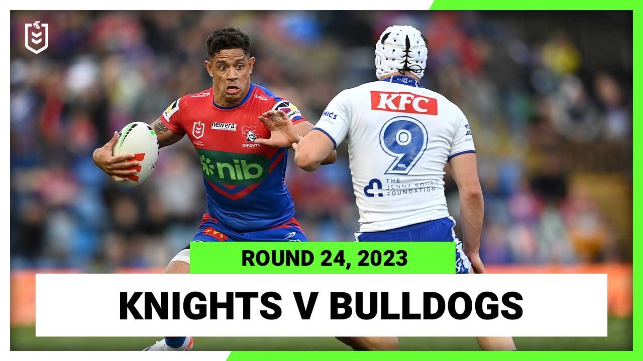 Newcastle Knights v Canterbury-Bankstown Bulldogs | NRL 2023 Round 24 | Full Match Replay