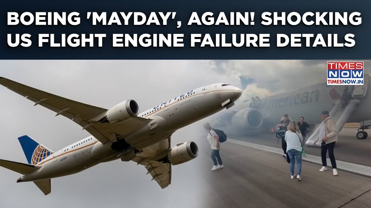 Boeing 'Mayday', Again: Shocking US Flight's 'Engine Failure' Details| 787-8 Dreamliner 'Nightmare'?