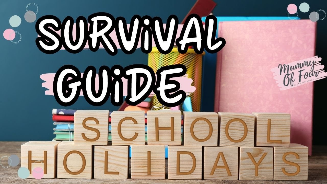 How To Survive The School Summer Holidays | Must Know Tips