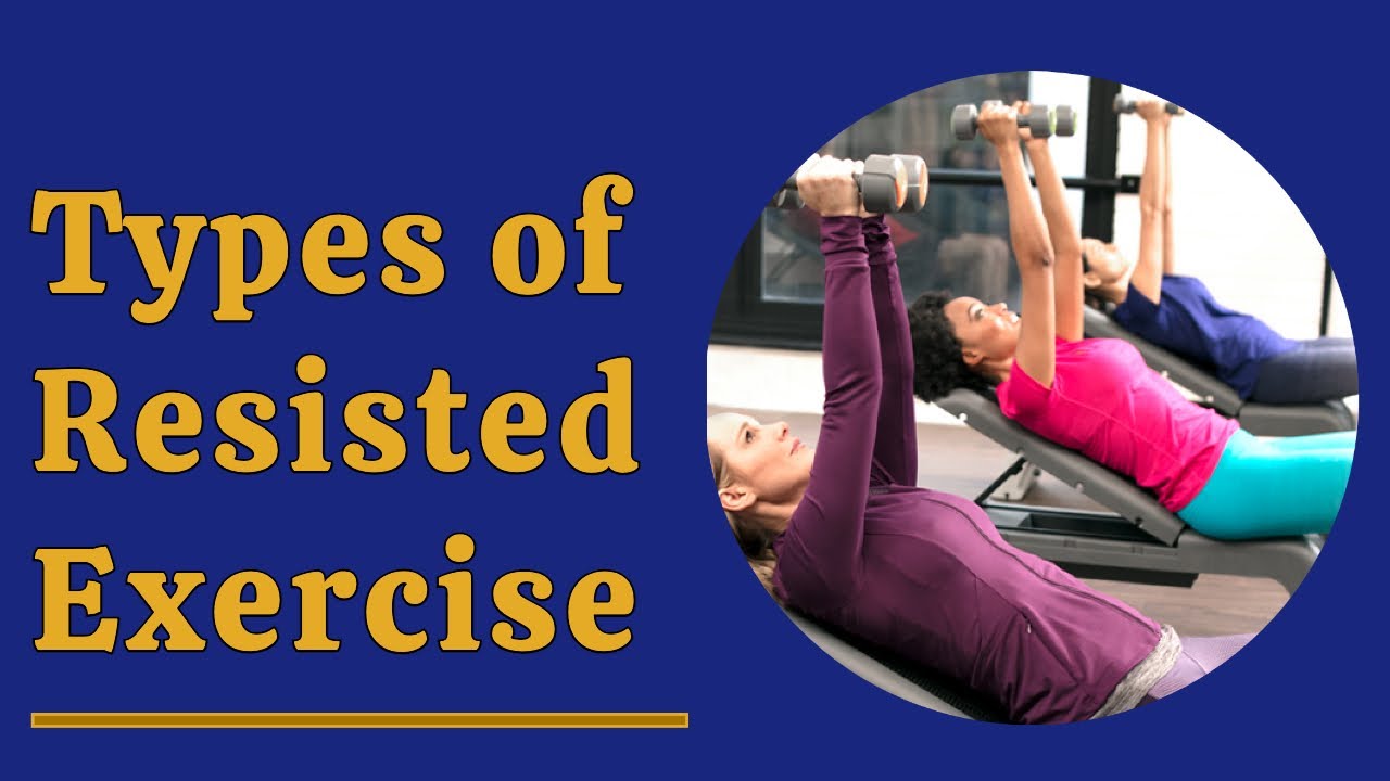 Types of Resisted Exercise / Resisted Exercise in Physiotherapy
