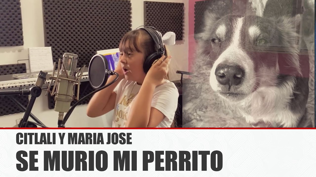 CITLALI Y MARIA JOSE - SE MURIO MI PERRITO [ Video Oficial ] MusiCanal