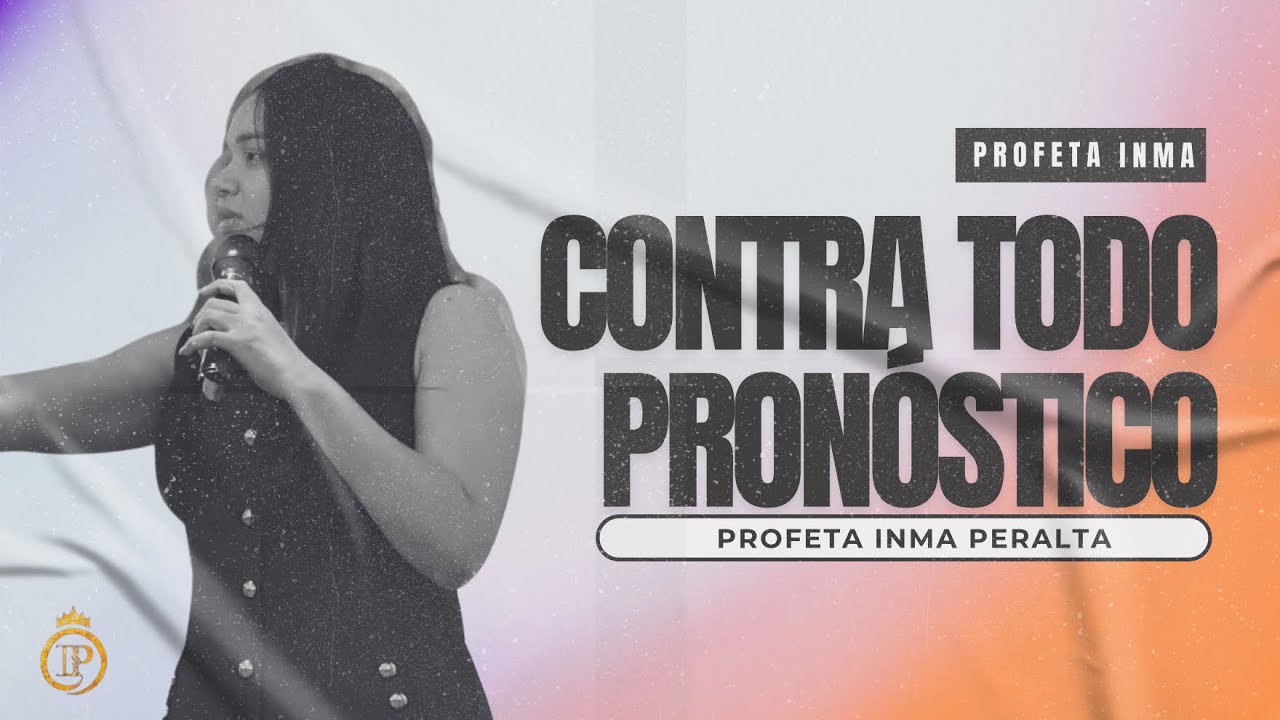 CONTRA TODO PRONÓSTICO | PROFETA INMA PERALTA