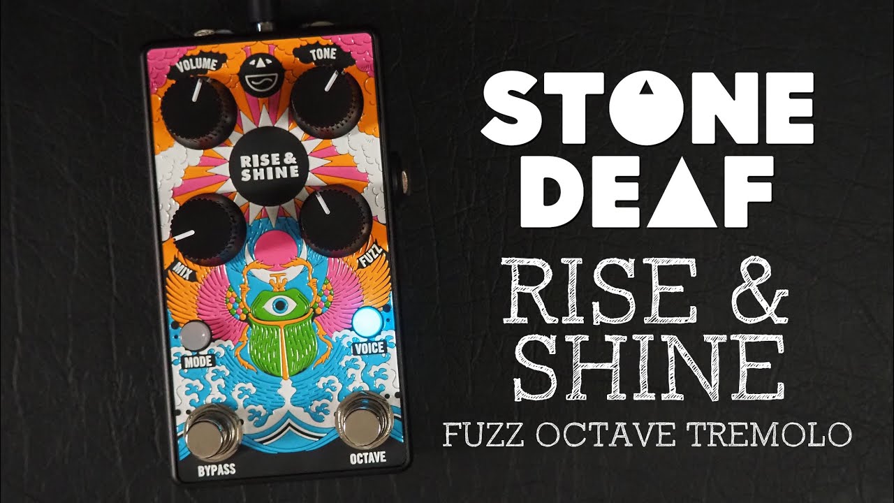 Stone Deaf Rise & Shine Fuzz Octave Tremolo