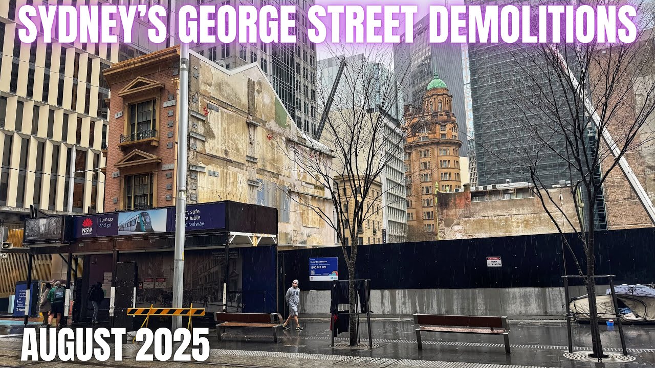 Abandoned Oz - Sydney’s George Street Demolitions Update - August 2025