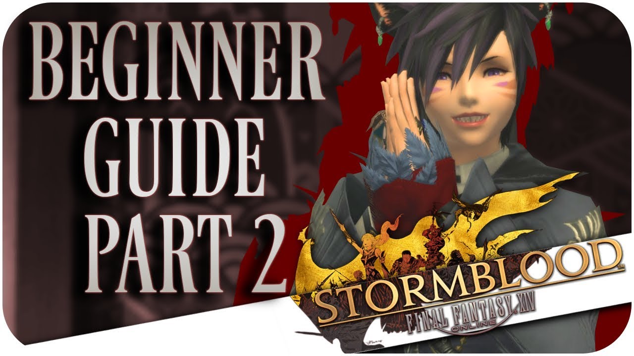FFXIV: Beginner Guide for New Players - Part 2 (Final Fantasy XIV | 1080p | PC)