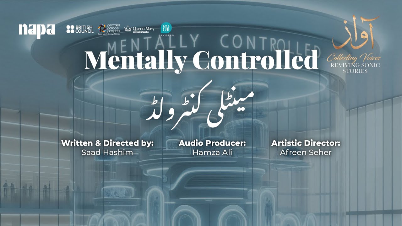 Mentally Controlled - an Audio Theatre Play by Saad Hashim.