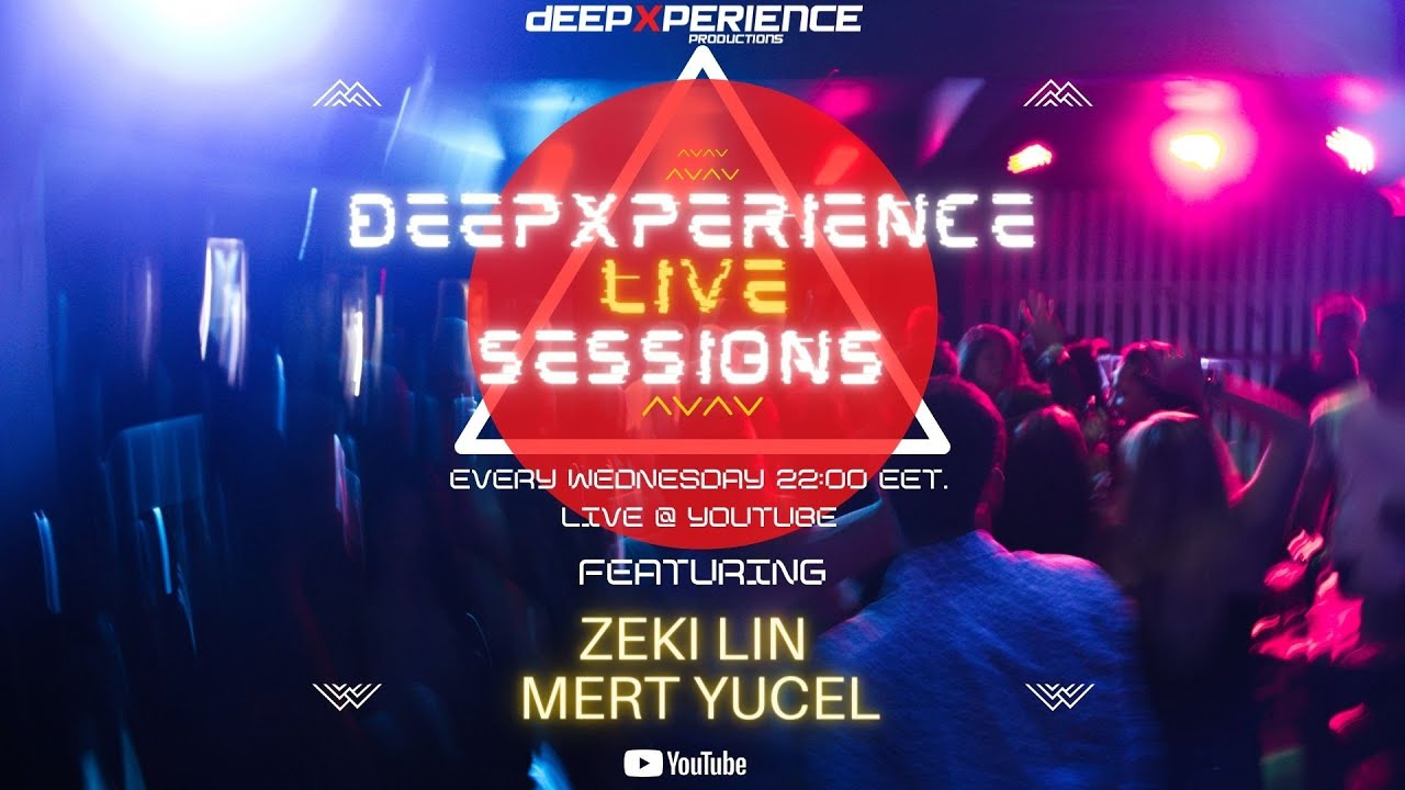 MERT YUCEL &  ZEKI LIN LIVE FROM DEEPXPERIENCE STUDIOS