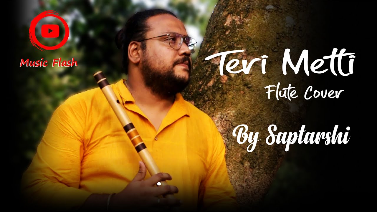 TERI METTI | FLUTE COVER | INSTRUMENTAL | SAPTARSHI MITRA | AKSHAY KUMAR | B PRAAK | MUSIC FLASH