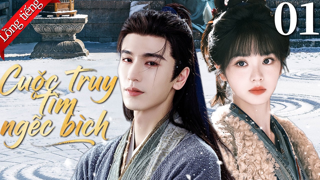 【Lồng tiếng Việt】Cuộc truy tìm ngọc bích逐玉 | Tập 01 | Trương Lăng Hách / Điền Hi Vi
