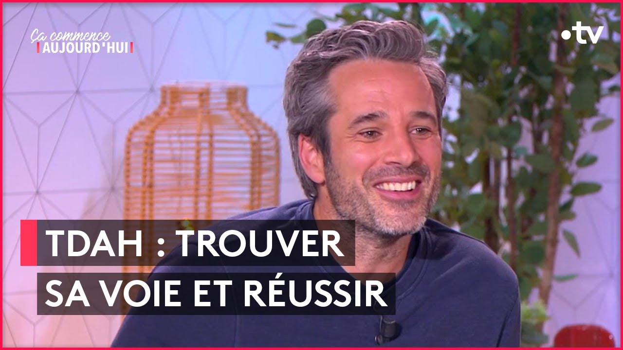 Adrien Devyver a su apprivoiser son TDAH ! - Ça commence aujourd'hui