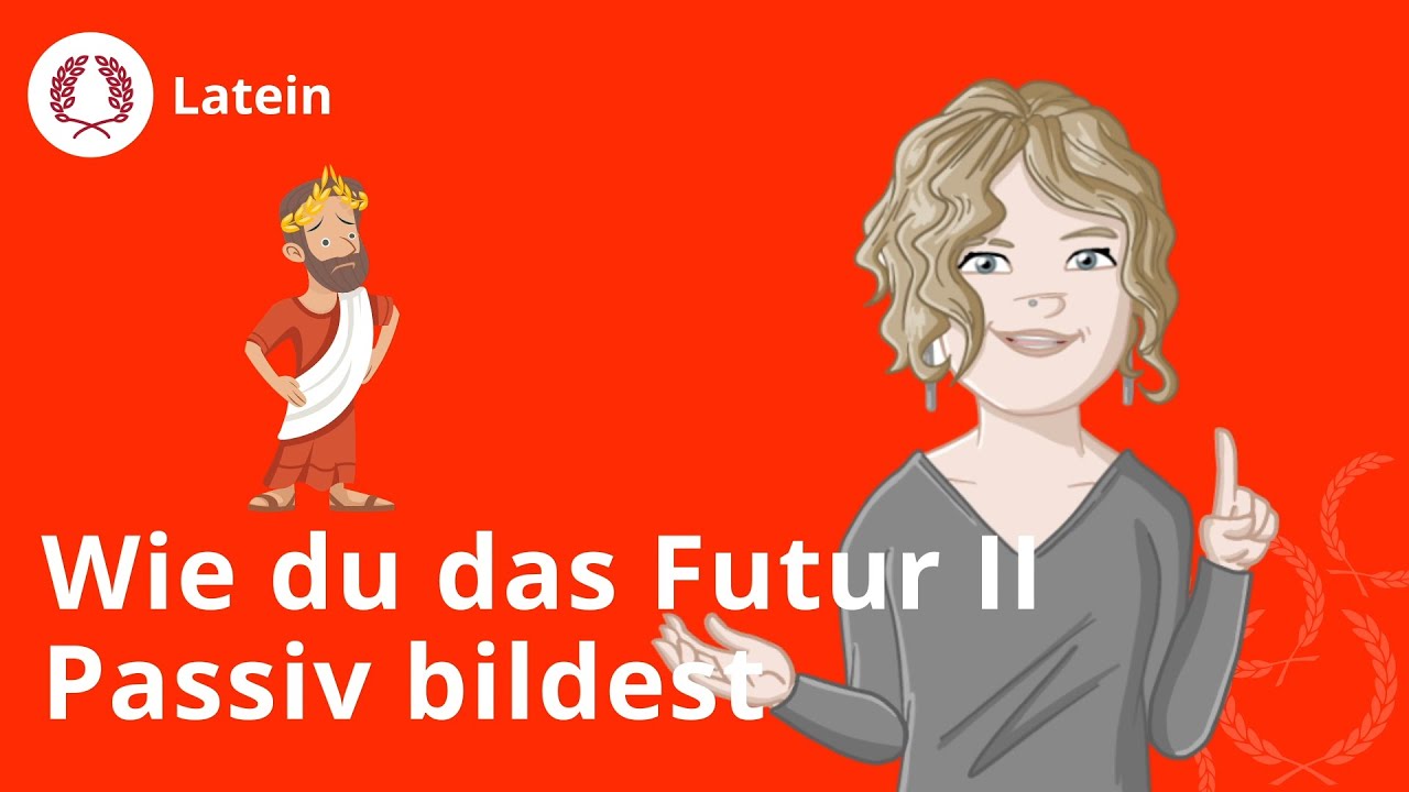Futur II Passiv: so bildest du es! – Latein | Duden Learnattack