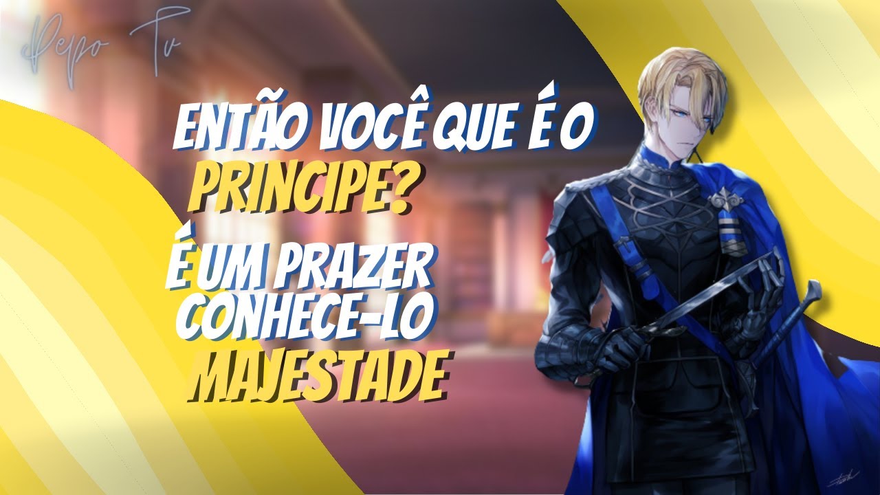 ASMR - CONHECENDO O PRÍNCIPE  - [ROLEPLAY​] [BL] [SÉRIE] [REINOS] [EP1]