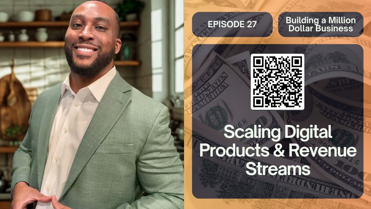 Building A Million Dollar Business Ep.27 Scaling Digital Products & Revenue