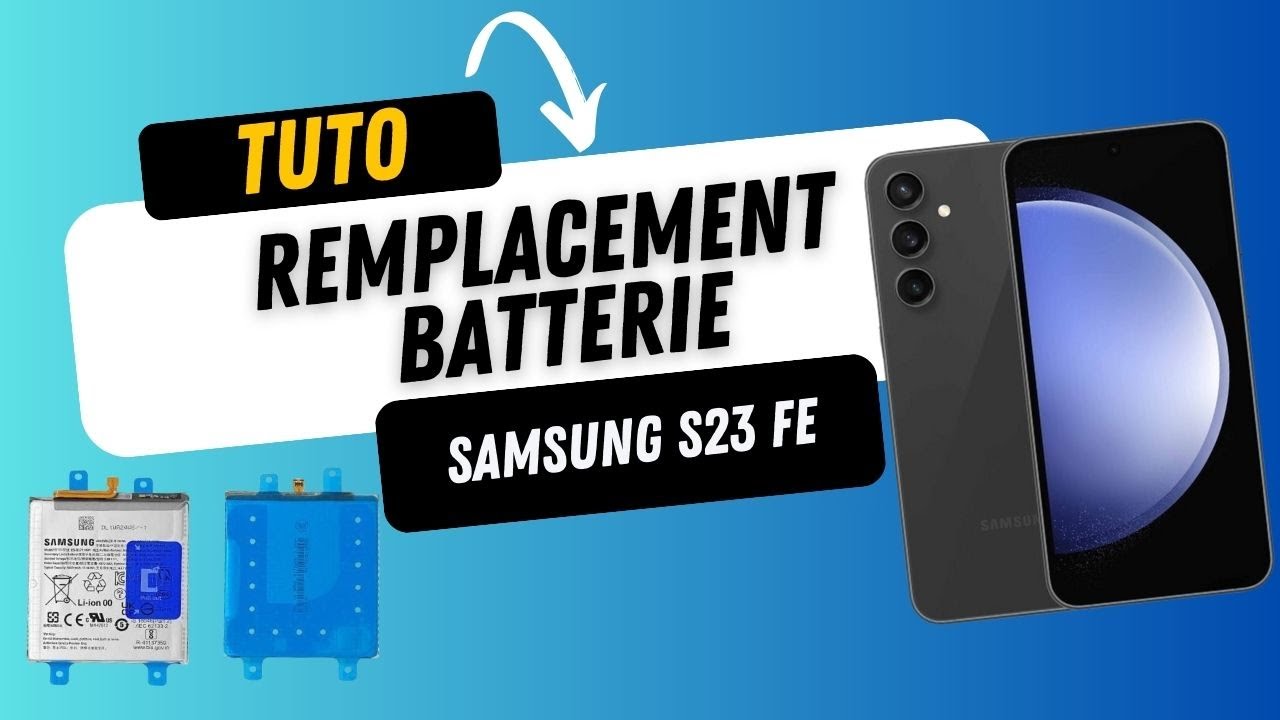 Batterie Samsung S23 FE - Tutoriel réparation