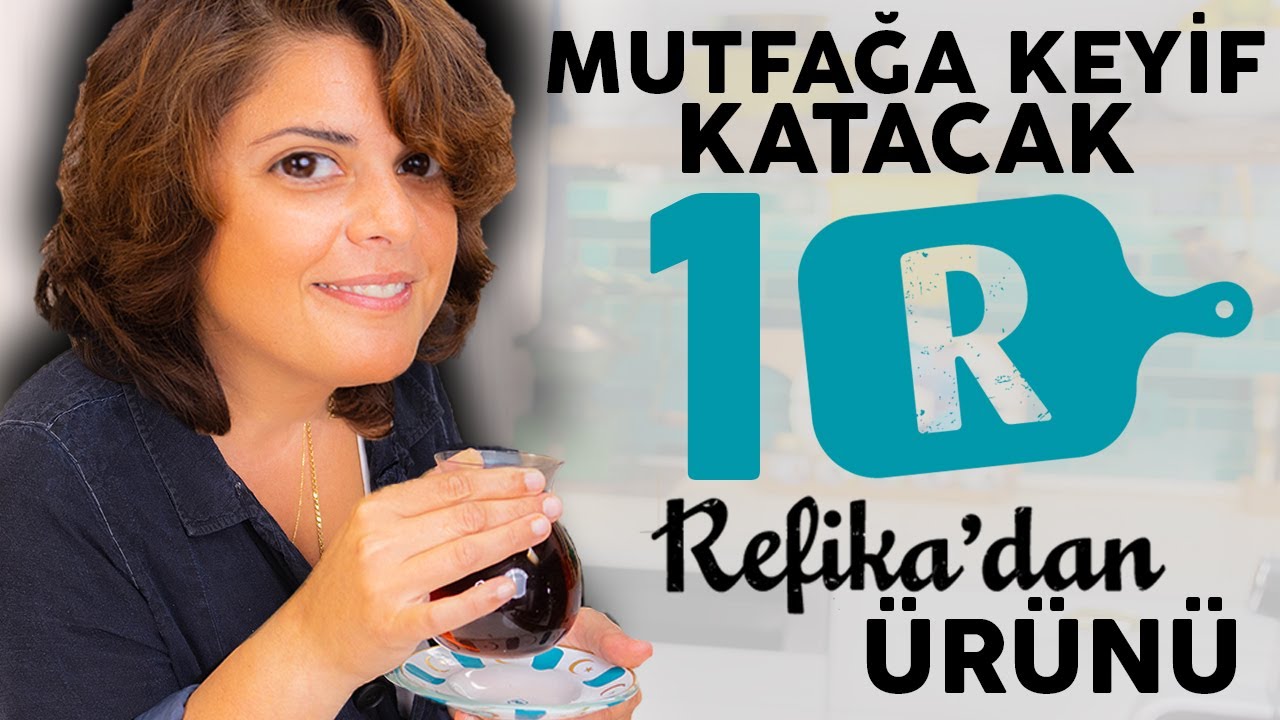 En Sevdiğim 10 Refika'dan Ürününü Seçtim! | Mutfakta hayatınızı kolaylaştırıcak güzellikler neler?