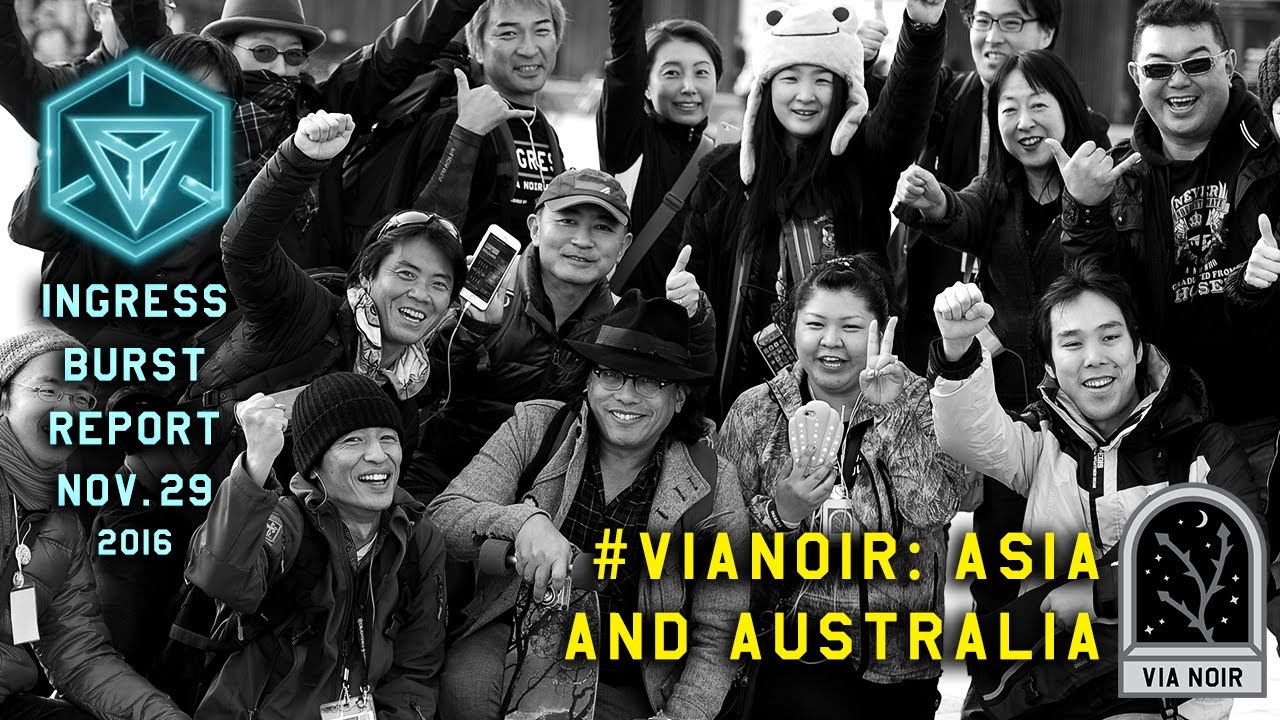 INGRESS BURST REPORT | #VIANOIR: ASIA AND AUSTRALIA - November 29 2016