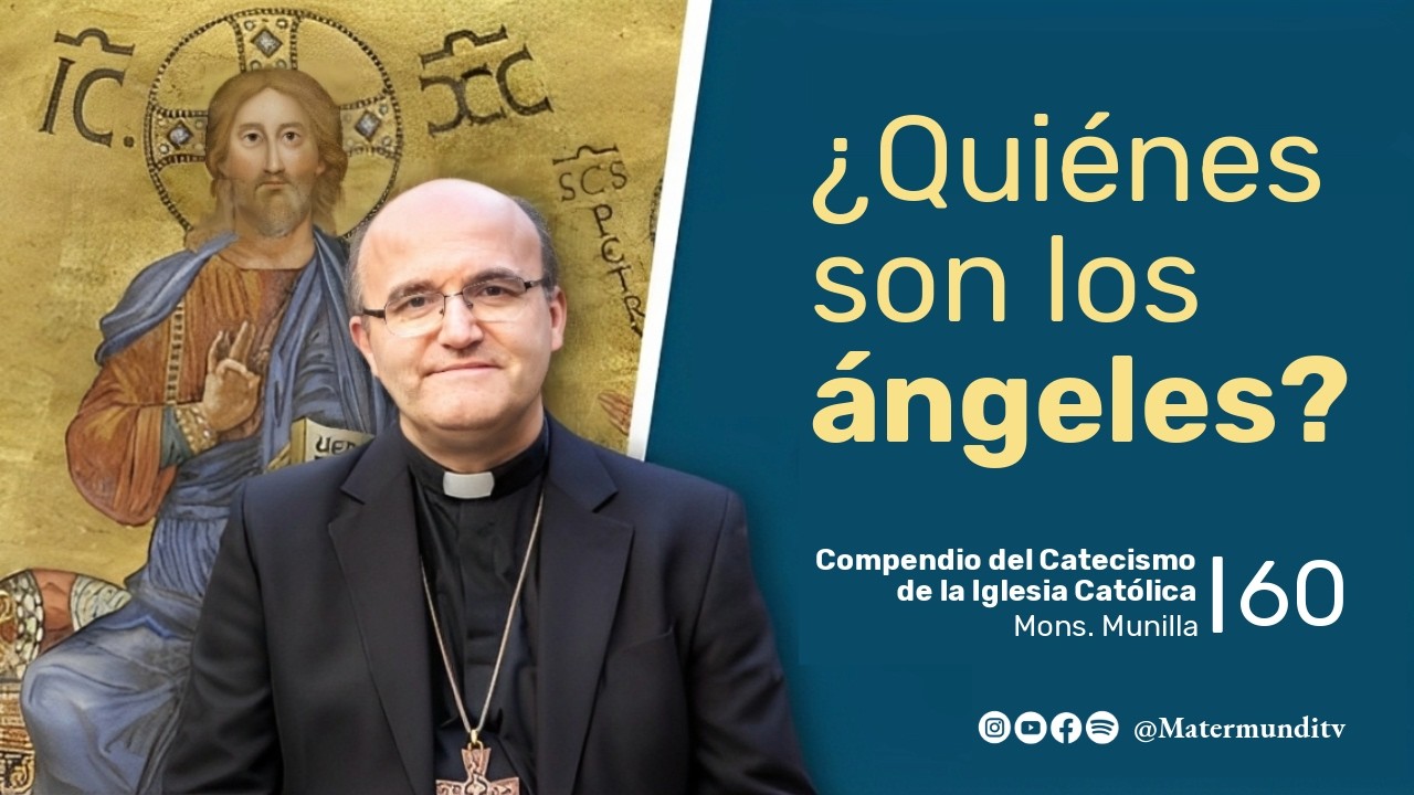 ¿Quiénes son los ángeles? | Mons. Munilla