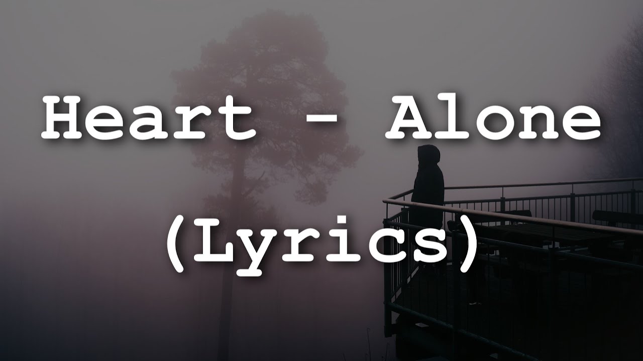 Heart - Alone (Lyrics)