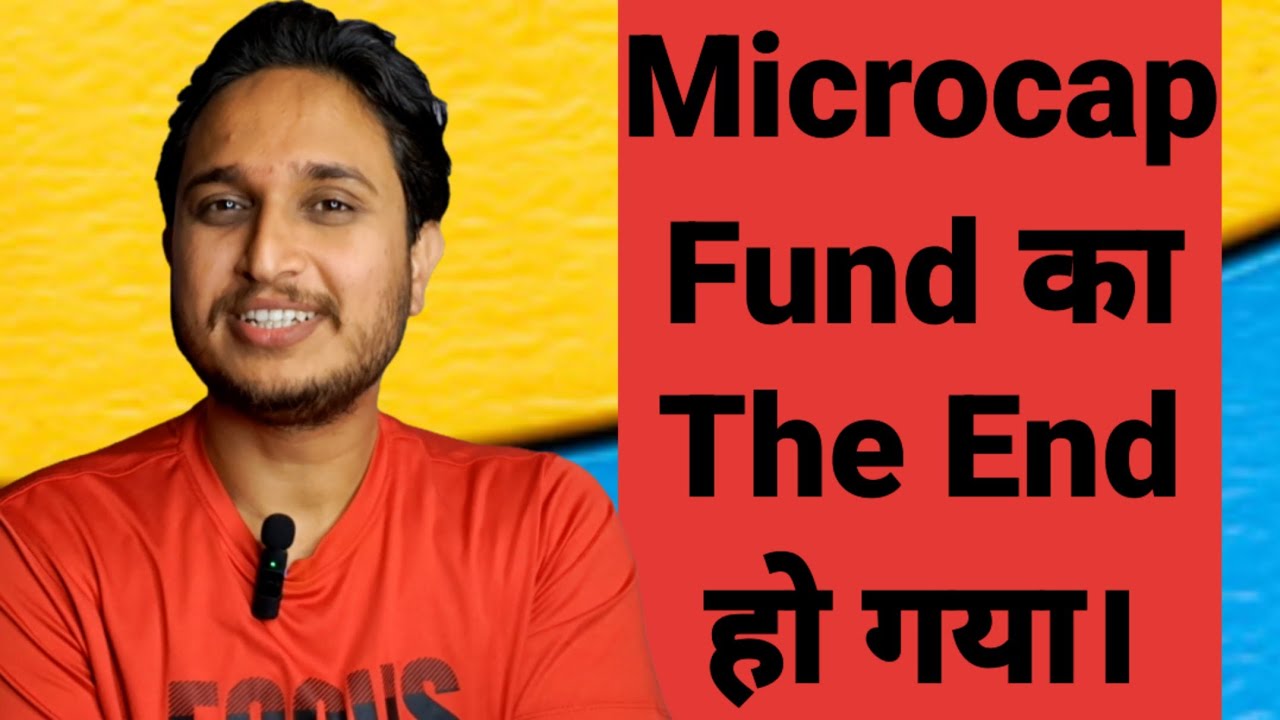 Microcap Fund का The End हो गया।