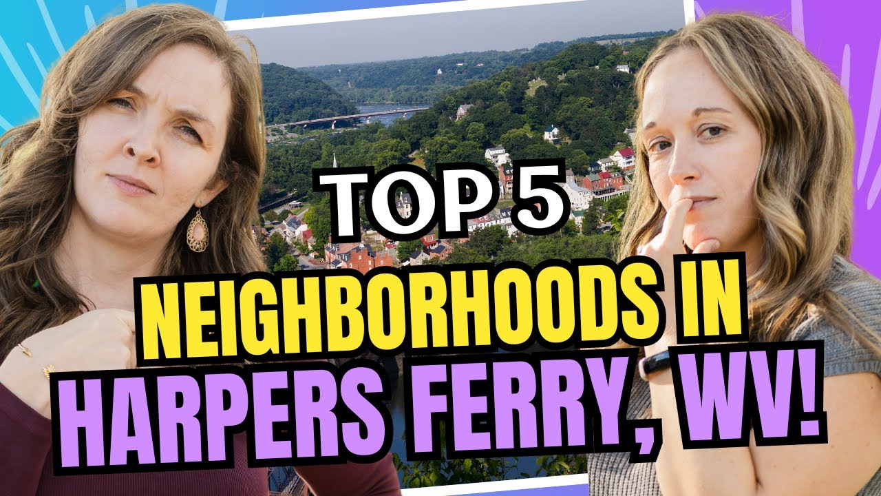 Top 5 neighborhoods in Harpers Ferry, WV: Start your home search HERE!