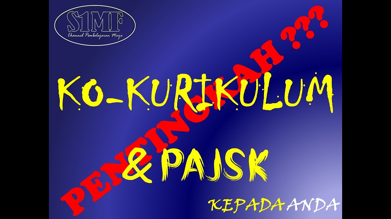Pentingkah Ko-Kurikulum & Pajsk Kepada Anda ...