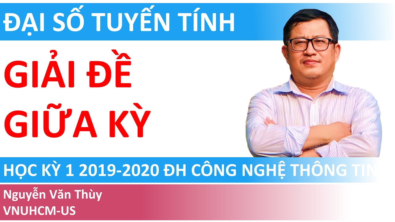 Giải đề giữa kỳ Đại số tuyến tính | Học kỳ 1 năm học 2019-2020 | ĐH Công Nghệ Thông Tin, ĐHQG-HCM
