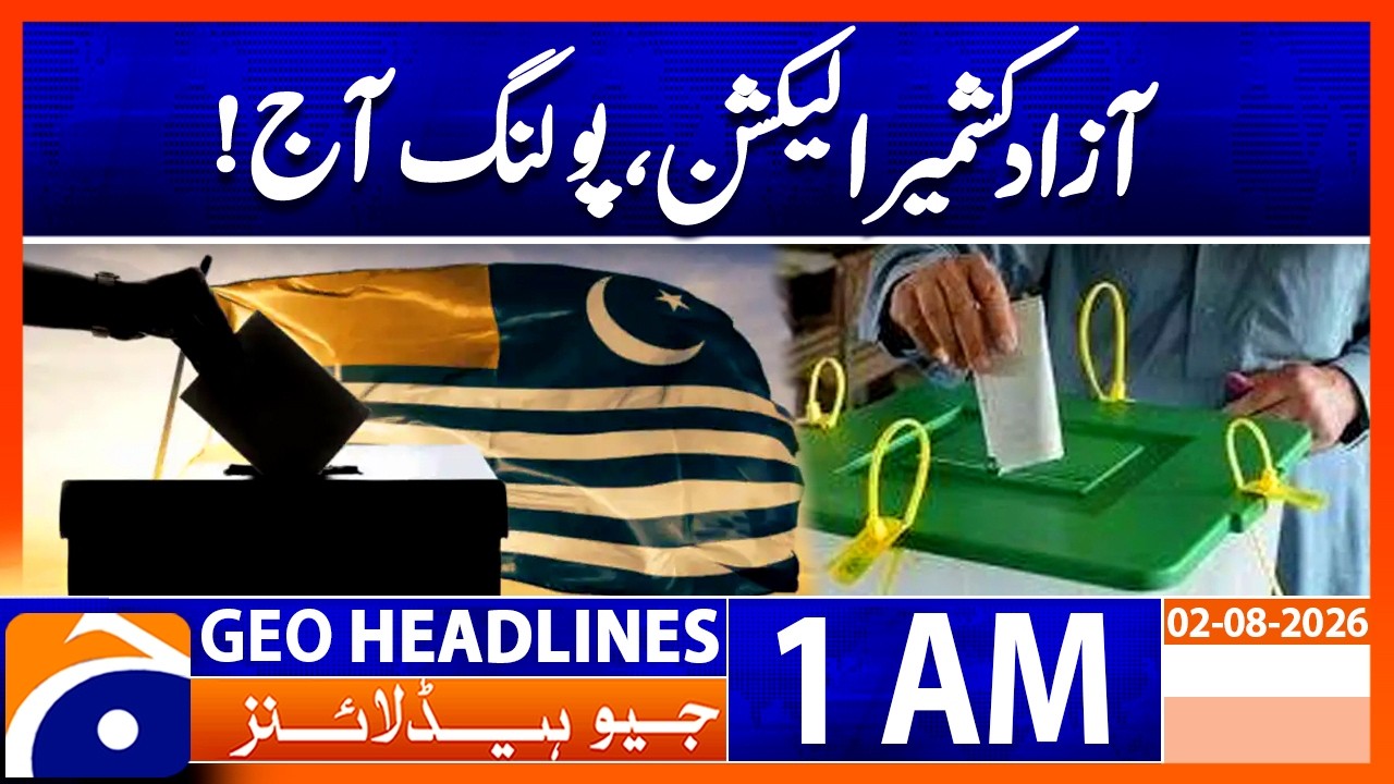 Azad Kashmir Elections | Polling Today Latest Update | 1 AM Headlines Geo News (2nd August 2026)