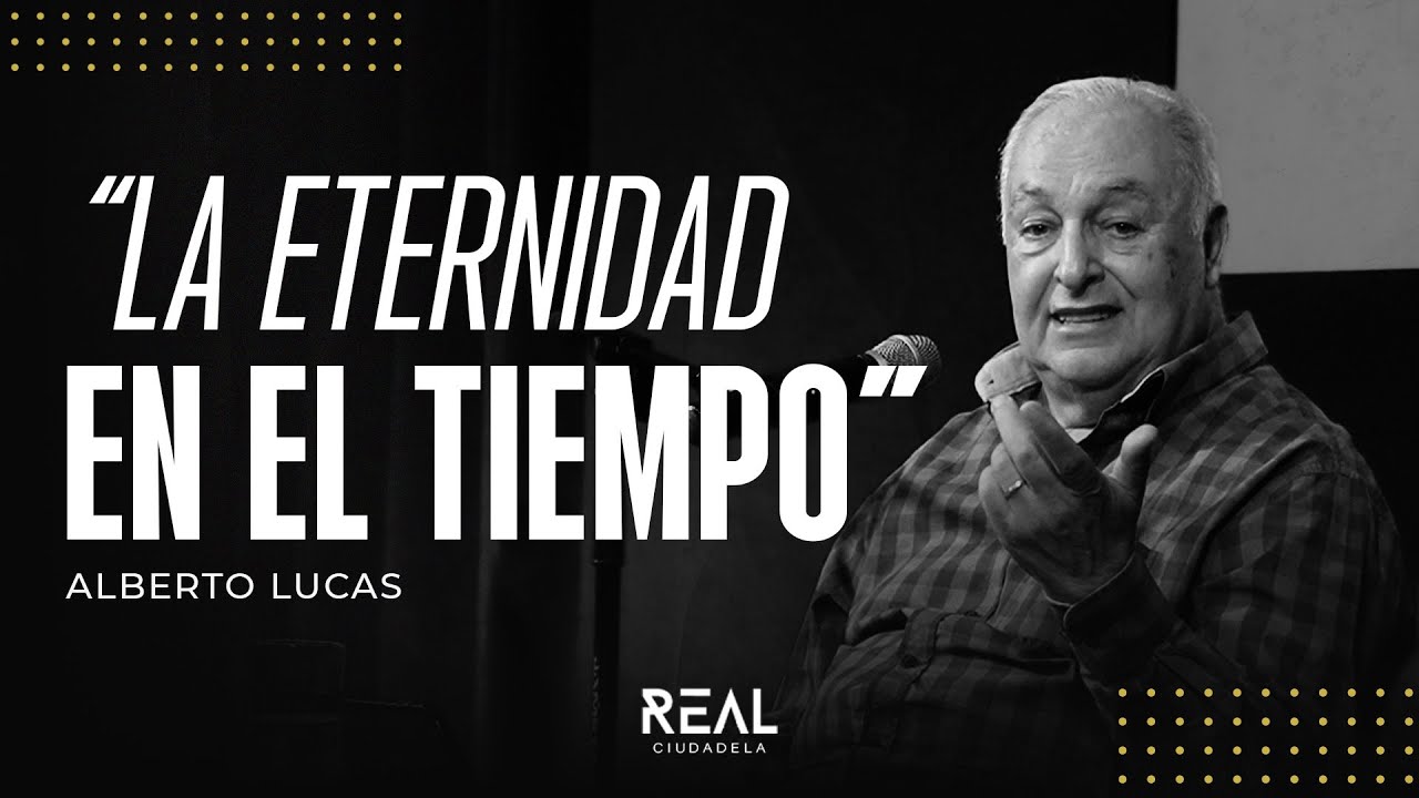 La eternidad en el tiempo - Alberto Lucas  - 29 09 24
