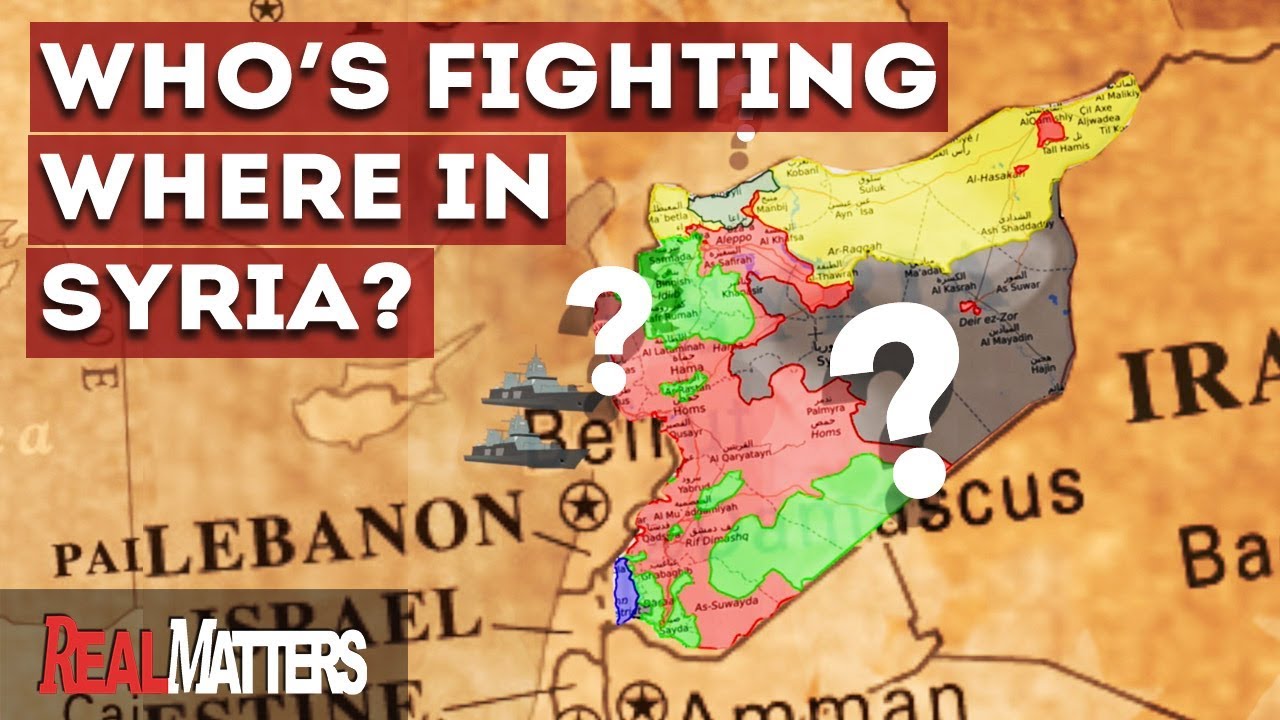 Who's Fighting Where in Syria (War Map)  | REAL MATTERS