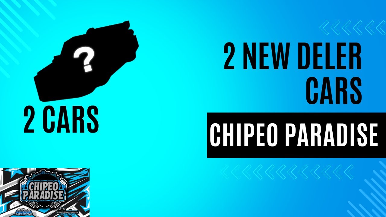 2 New Chipeo paradise deler cars (Roblox)