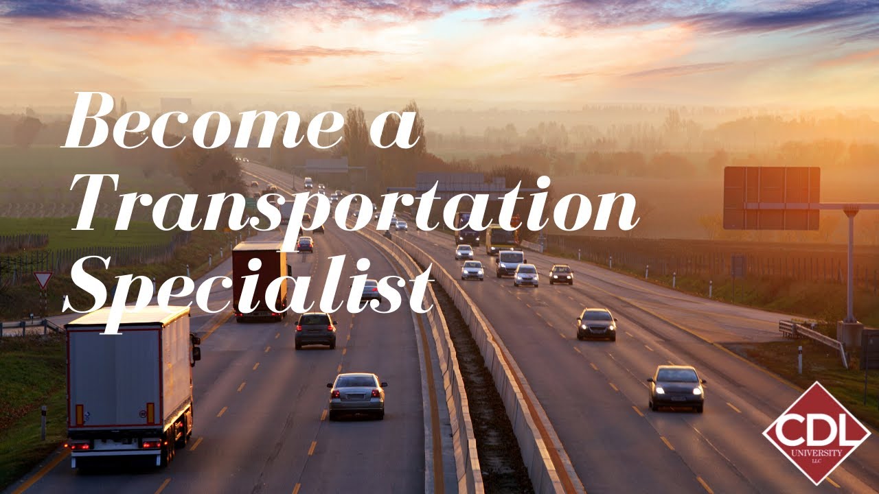 Become a Transportation Specialist with Help from CDL University