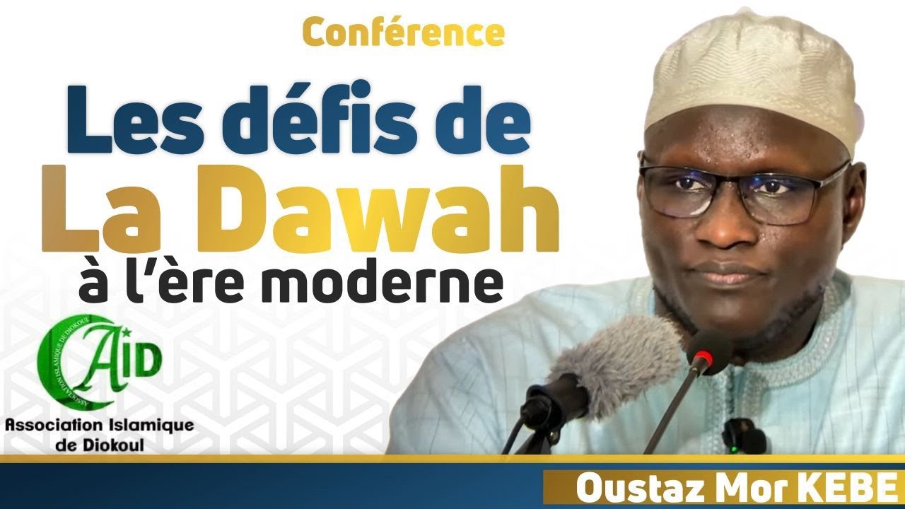 Les défis de la Dawah à l’ère moderne || Oustaz Mor KEBE