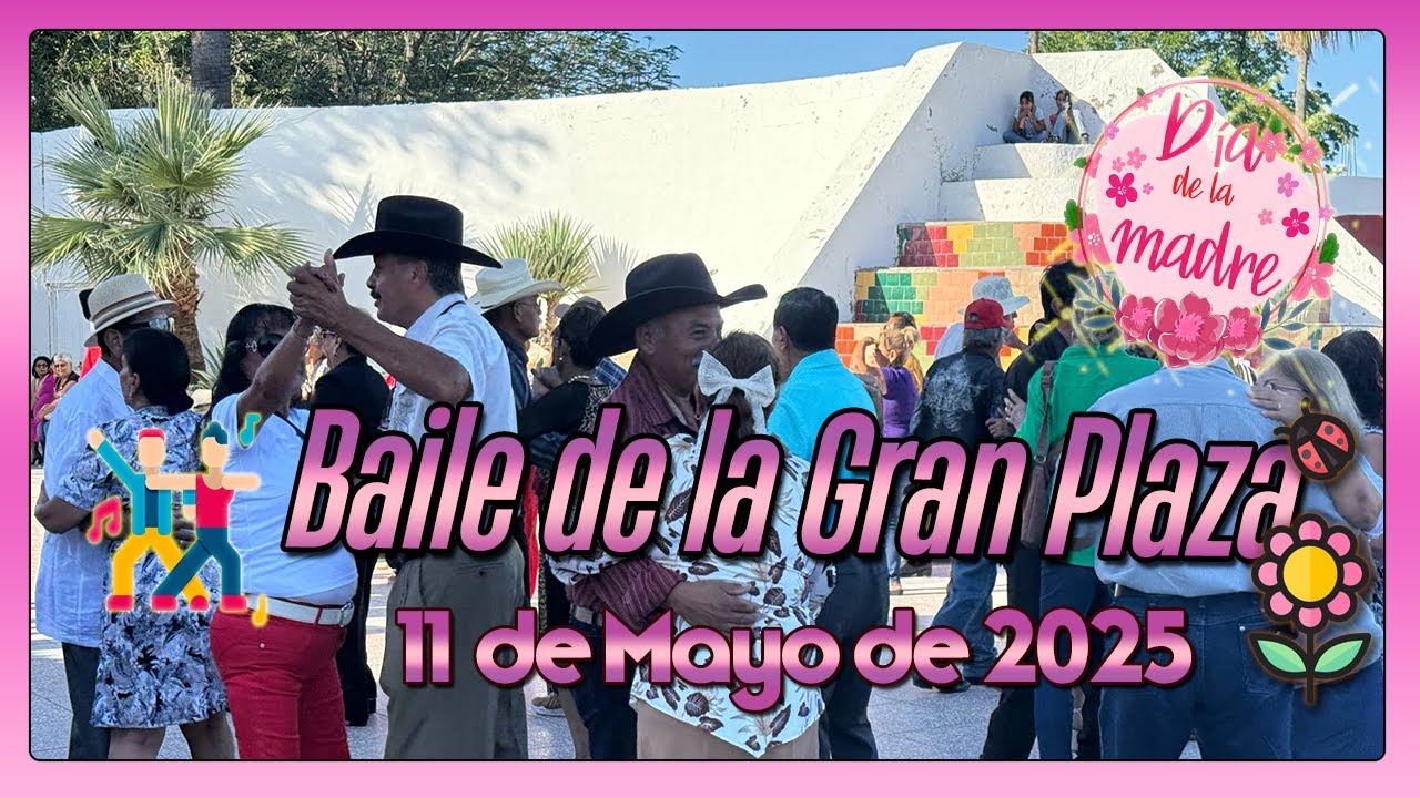 Baile de la Gran Plaza de Piedras Negras 11 de Mayo de 2025