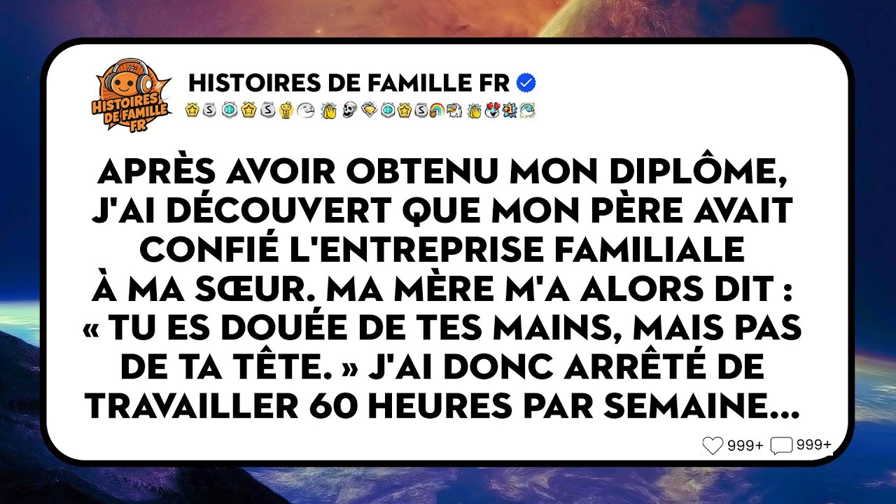 Mon Père A Donné L'entreprise À Ma Sœur Après Mon Diplôme. Puis Ma Mère A Dit...