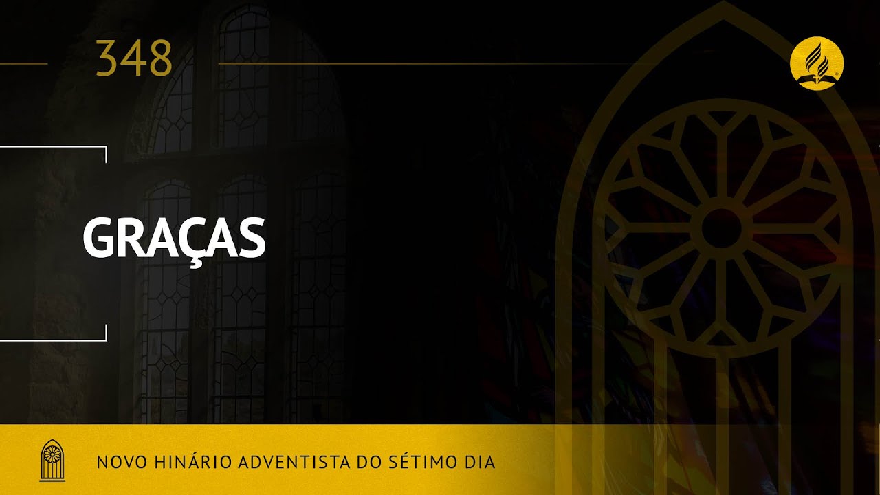 Novo Hin&aacute;rio Adventista &bull; Hino 348 &bull; Gra&ccedil;as &bull; (Lyrics)