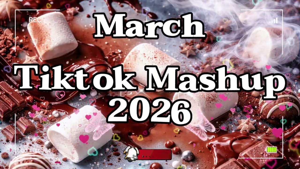 TikTok Mashup March 💥2026💥 (Not Clean)