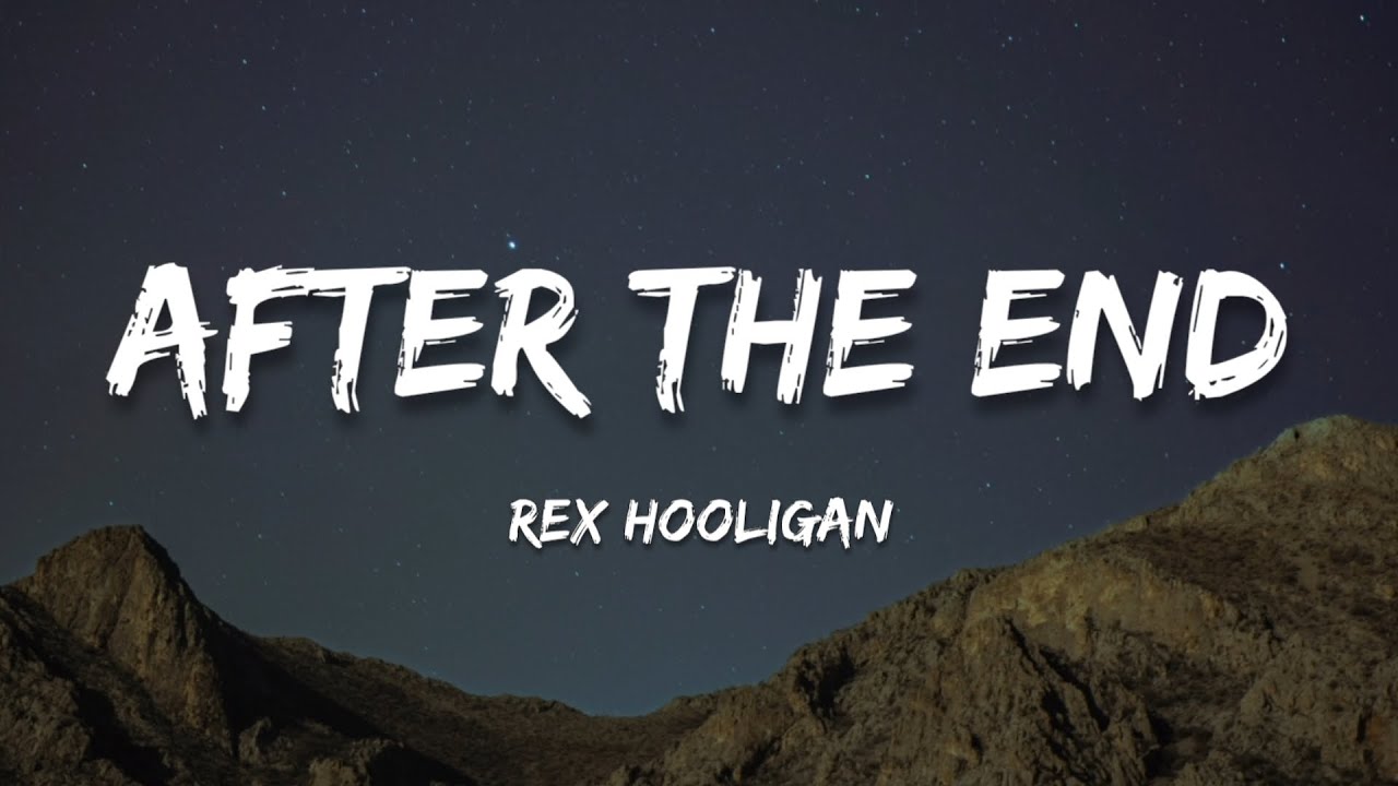 Rex Hooligan - After The End (Lyrics)